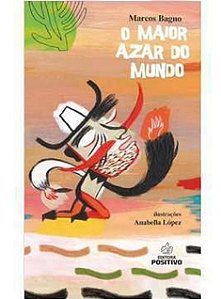 O maior azar do mundo - Marcos Bagno