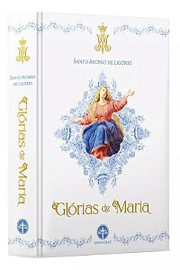 Glórias De Maria (capa Dura) - Santo Afonso Maria De Ligório - Ed. Santa Cruz