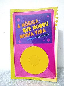 A Música que Mudou Minha Vida - Robin Benway