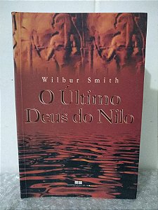 O Último Deus do Nilo - Wilbur Smith