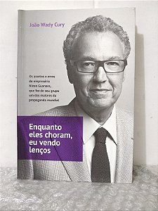 Enquanto Eles Choram, eu Vendo Lenços - João Wady Cury