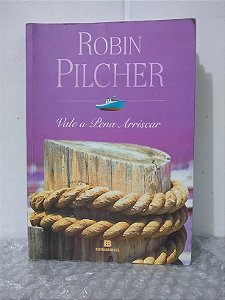 Vale a Pena Arriscar - Robin Pilcher