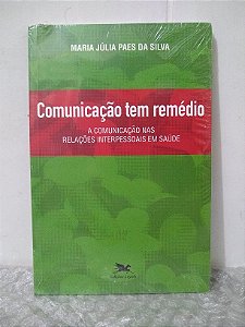 Comunicação tem Remédio - Maria Júlia Paes da Silva