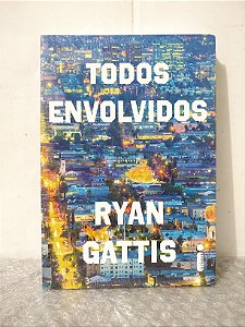 Todos Envolvidos - Ryan Gattis