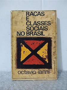 Raças e Classes Sociais No Brasil - Octavio Ianni