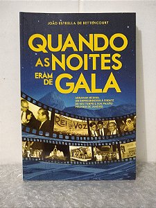 Quando as Noites Eram de Gala - João Estrella de Bettencourt