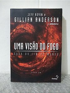 Uma Visão de Fogo - Gillian Anderson e Jeff Rovin - vol. 1
