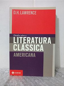 Estudos Sobre a Literatura Clássica Americana - D. H. Lawrence