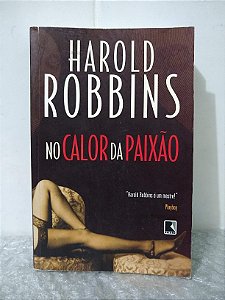 No Calor da Paixão - Harold Robbins