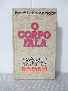 O Corpo Fala - Pierre Weil e Roland Tompakow