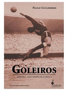 Goleiros -Paulo Guilherme (marcas)