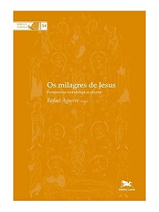 Os milagres de Jesus - Rafael Aguirre