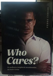Who Cares ? - Pedro Cerize - Os melhores insights de investimentos