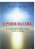 O Poder da Cura - Zhi Gang Sha