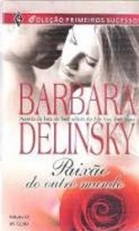Paixão de outro mundo - Barbara Delinsky - Pocket Banca