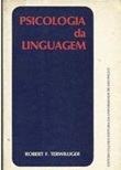 Psicologia da Linguagem - Robert F. Terwilliger