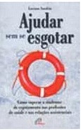 Ajudar sem Se Esgotar - Luciano Sandrin