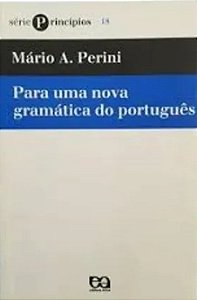 Para uma nova gramática do português - Mário A. Perini - Série princípios (marcas)