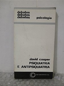 Psiquiatria e Antipsiquiatria - David Cooper