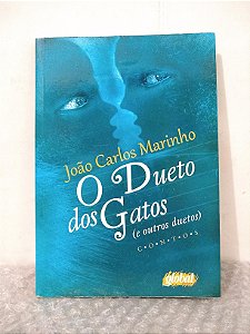 O Dueto dos Gatos (e outros duetos) - João Carlos Marinho