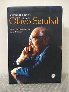 Desvirando a Página: A Vida de Olavo Setubal - Ignácio de Loyola Brandão e Jorge J. Okubaro