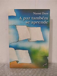 A Paz Também se Aprende - Naomi Drew