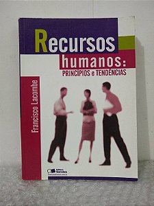 Recursos Humanos: Princípios e Tendências - Francisco Lacombe