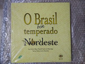 O Brasil Bem Temperado - Nordestes - Ana Cecília Mazzilli Xavier de Mendonça