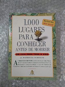 1.000 Lugares Para Conhecer Antes de Morrer - Patricia Schultz