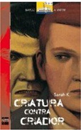 Criatura Contra Criador - Coleção Barco A Vapor - Sarah K.