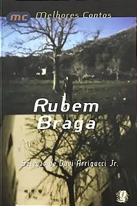 Melhores Contos: Rubem Braga - Davi Arrigucci Jr.
