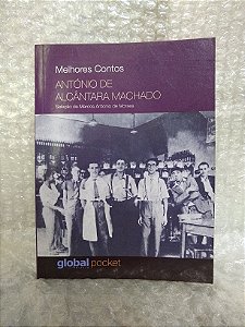 Melhores Contos: António de Alcântara Machado - Marcos Antonio de Moraes