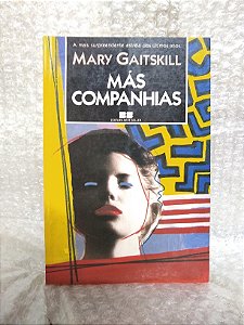 Más Companhias - Mary Gaitskill