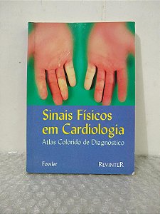 Sinais Físicos em Cardiologia - Fowler