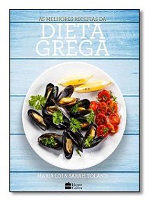As melhores receitas da dieta grega - Maria Loi