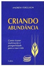 Criando Abundancia - Andrew Ferguson