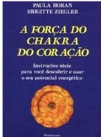 A Força do Chakra do Coração - Paula Horan
