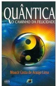 Quântica - o caminho do sucesso - Moacir Costa De Araújo Lima