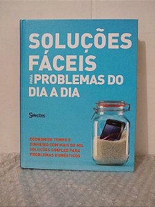 Soluções Fáceis para Problemas do Dia a Dia - Seleções Reader's Digest