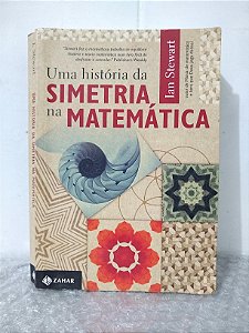 Uma História da Simetria da Matemática - Ian Stewart