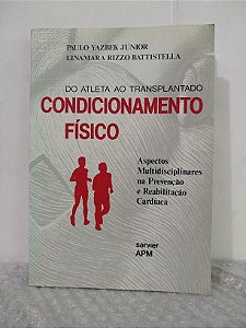 Condicionamento Físico - Paulo Yazbek Júnior e Linamara Rizzo Battistella