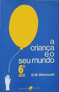 A Crianca e o Seu Mundo - D. W. Winnicott