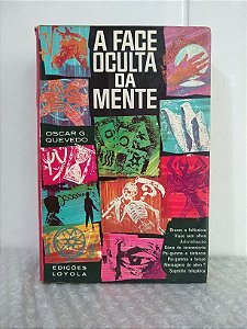 A Face Oculta da Mente - Oscar G. Quevedo