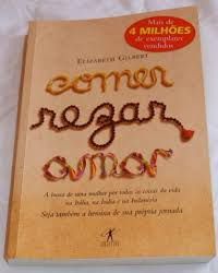 Comer rezar e amar - Elizabeth Gilbert