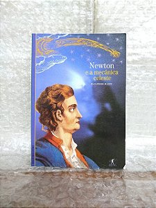 Newton e a Mecânica Celeste - Jean-Pierre Maury