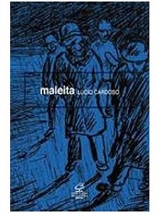 Maleita - Lúcio Cardoso
