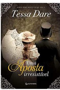 Uma Aposta Irressistível - Série Girl Meets Duke Vol 3 - Tessa Dare - Lacrado