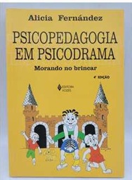 Psicopedagogia Em Psicodrama - Morando no Brincar - Alicia Fernández