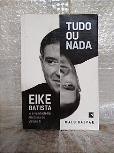 Tudo ou Nada - Eike Batista