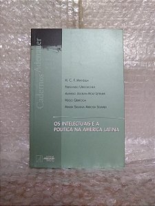 Os Intelectuais e a Política na América Latina - H. C. F. Mansilla e outros